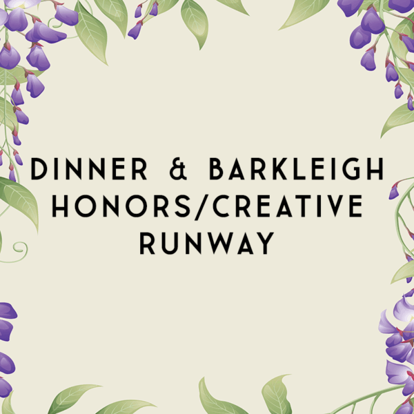 Dinner & Barkleigh Honors/Creative Runway