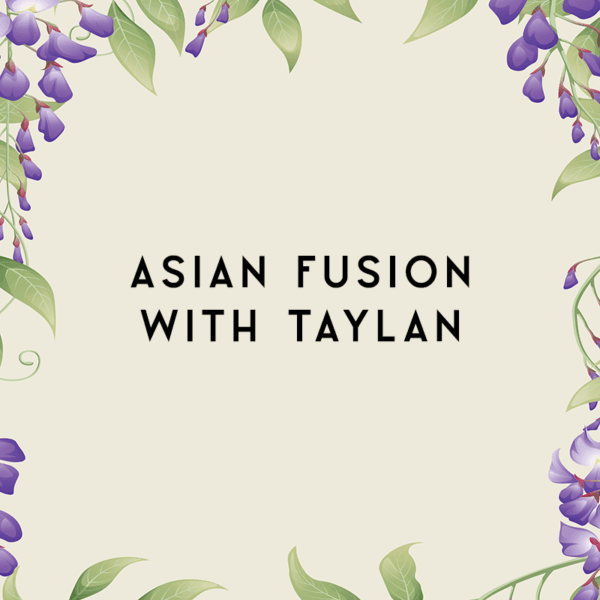 Asian Fusion With Taylan