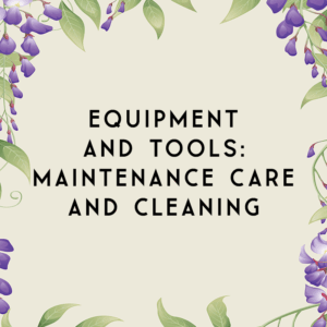 Equipment and Tools: Maintenance Care and Cleaning
