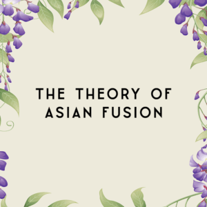 The Theory of Asian Fusion
